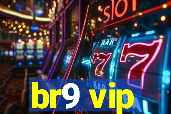 br9 vip